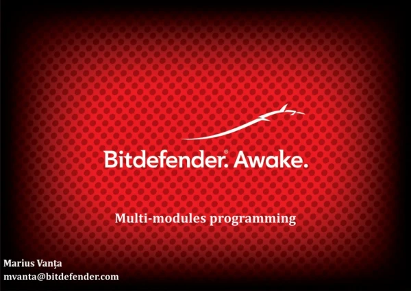 Multi-modules programming mvanta@bitdefender
