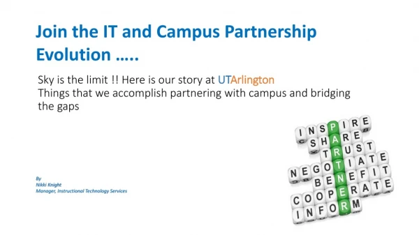 Join the IT and Campus Partnership Evolution …..