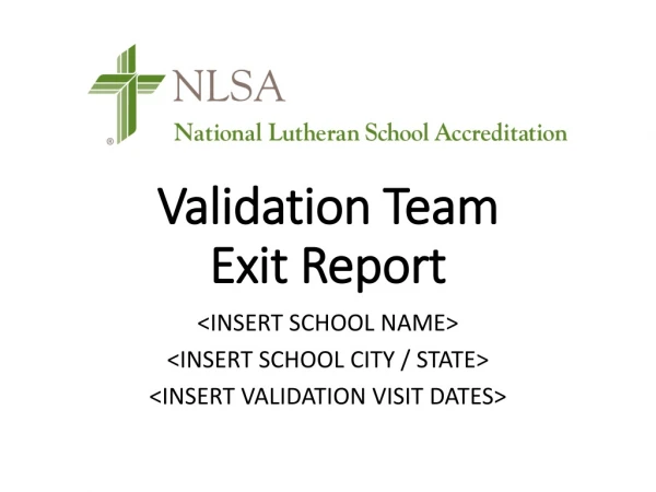 Validation Team Exit Report