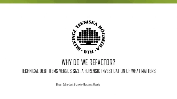 Why do we refactor? Technical Debt Items Versus Size: A Forensic Investigation of What Matters