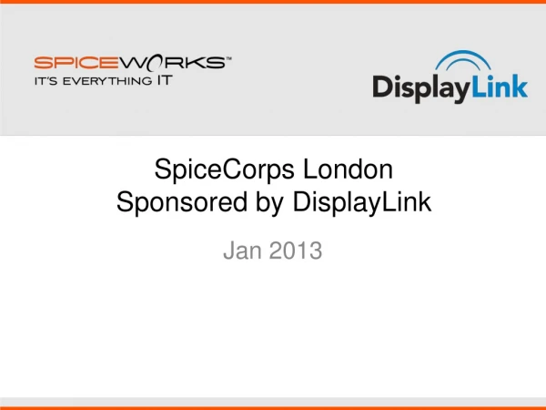 SpiceCorps London Sponsored by DisplayLink