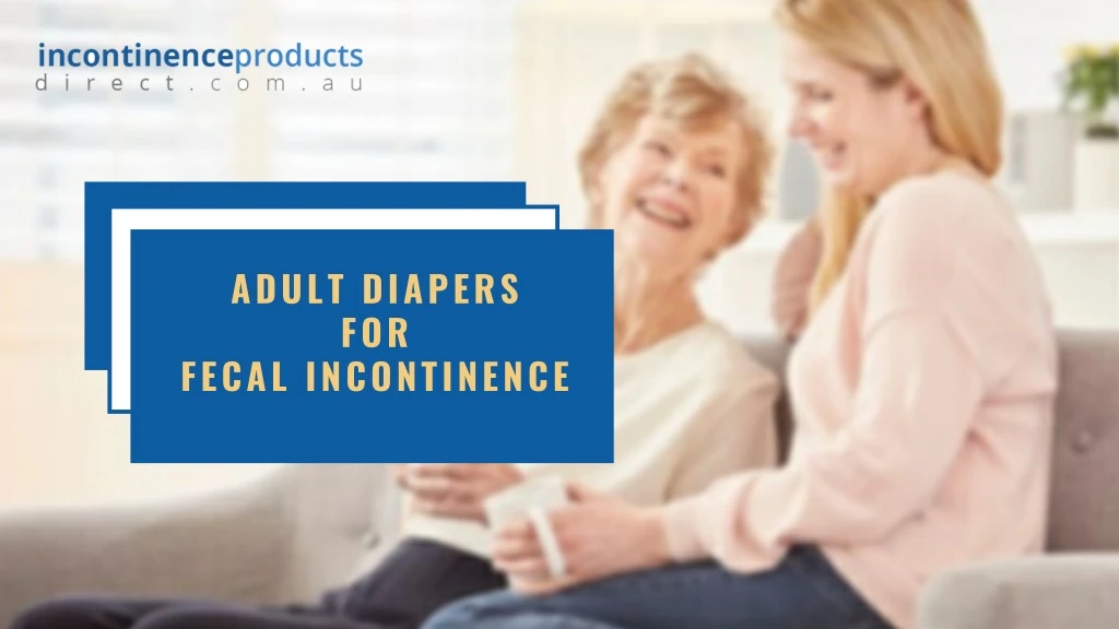 adult diapers for fecal incontinence