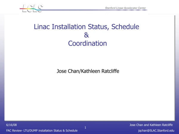 Linac Installation Status, Schedule &amp; Coordination