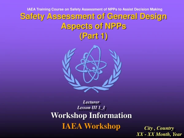 Safety Assessment of General Design Aspects of NPPs (Part 1)