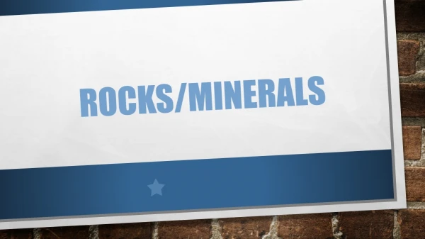 Rocks/minerals
