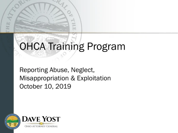 OHCA Training Program Reporting Abuse, Neglect, Misappropriation &amp; Exploitation