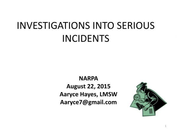 INVESTIGATIONS INTO SERIOUS INCIDENTS