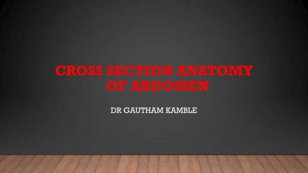 Cross section anatomy of ABDOMEN