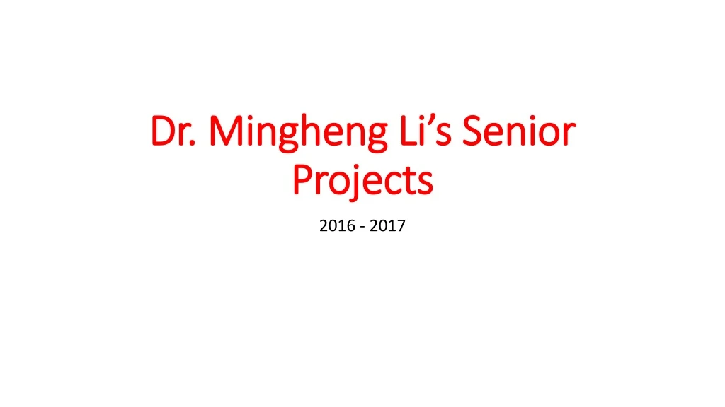dr mingheng li s senior projects