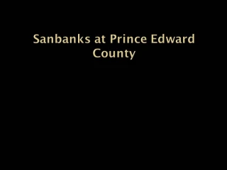Sanbanks at Prince Edward County
