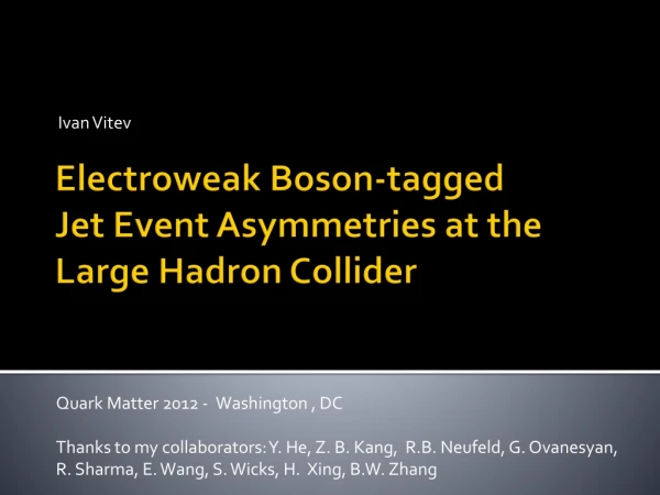 Electroweak Boson -tagged Jet E vent A symmetries at the Large Hadron Collider