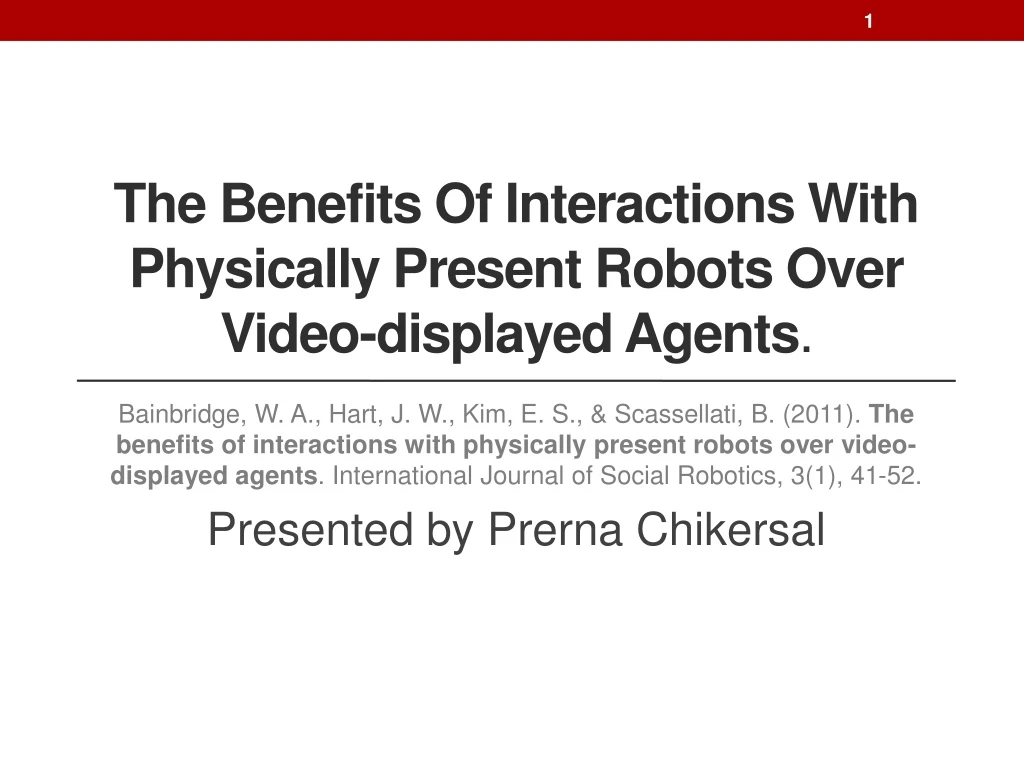 the benefits of interactions with physically present robots over video displayed agents