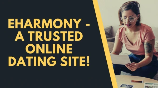 Eharmony - A Trusted Online Dating Site!