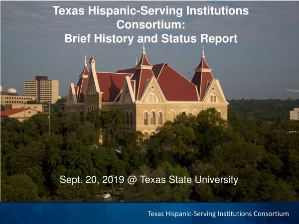 Texas Hispanic-Serving Institutions Consortium: Brief History and Status Report