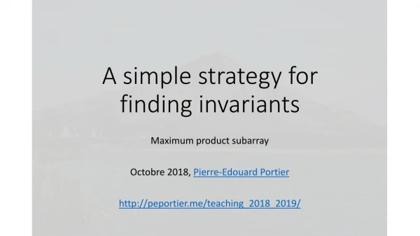 A simple strategy for finding invariants