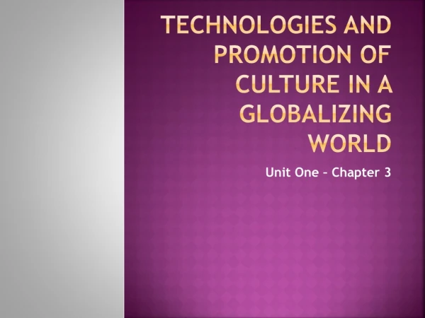 Technologies and Promotion of culture in a globalizing world