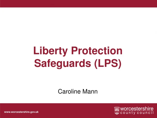 Liberty Protection Safeguards (LPS)
