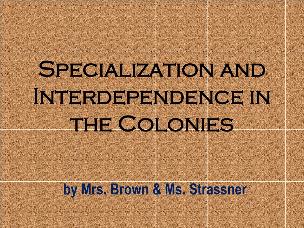 specialization and interdependence in the colonies