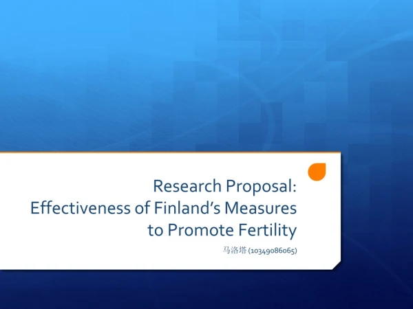 Research Proposal: Effectiveness of Finland’s Measures to Promote Fertility