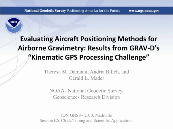 Theresa M. Damiani, Andria Bilich , and Gerald L. Mader NOAA- National Geodetic Survey,