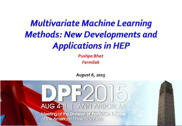 Multivariate Machine Learning Methods: New Developments and Applications in HEP