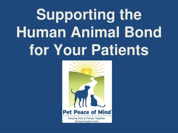 Supporting the Human Animal Bond for Your Patients