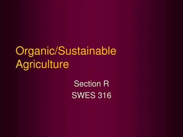 Organic/Sustainable Agriculture