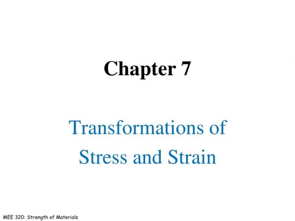 Chapter 7 Transformations of Stress and Strain