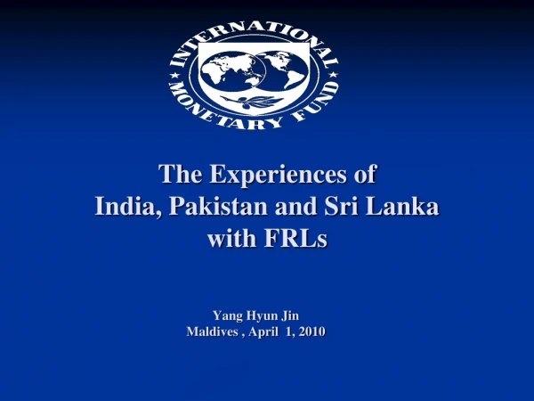 The Experiences of India, Pakistan and Sri Lanka with FRLs