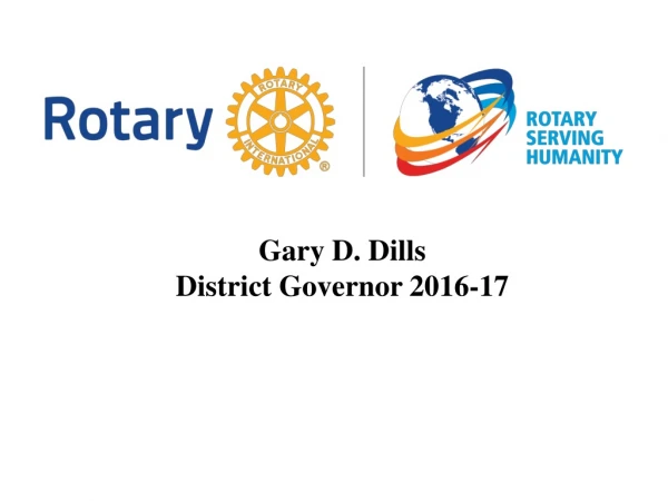 Gary D. Dills District Governor 2016-17