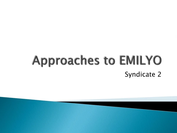 Approaches to EMILYO
