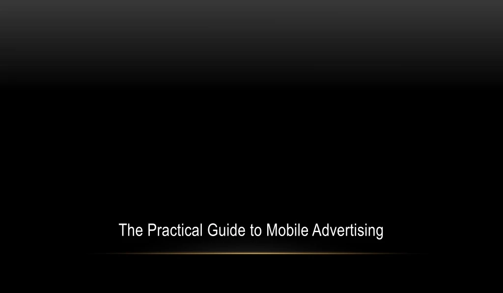 the practical guide to mobile advertising