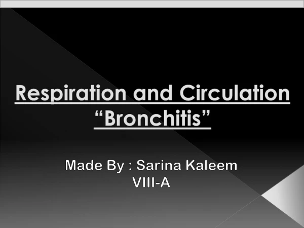 Respiration and Circulation “Bronchitis”