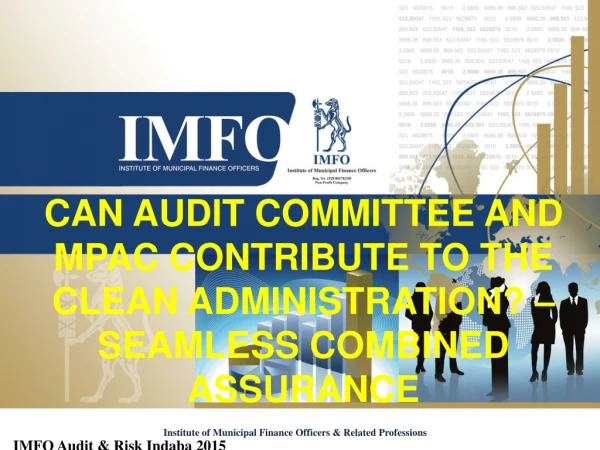 CAN AUDIT COMMITTEE AND MPAC CONTRIBUTE TO THE CLEAN ADMINISTRATION? –SEAMLESS COMBINED ASSURANCE
