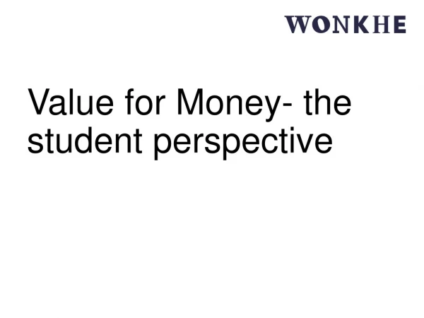 Value for Money- the student perspective