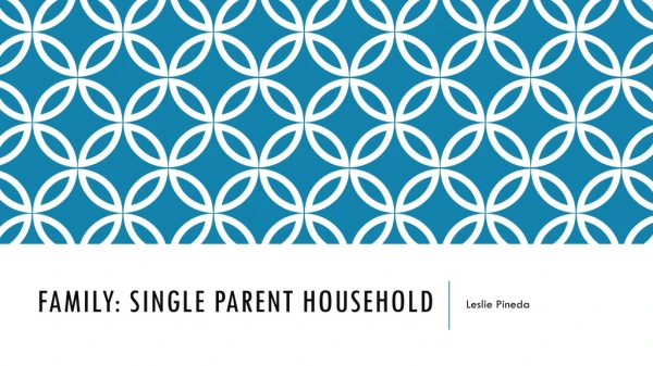 Family: Single parent household