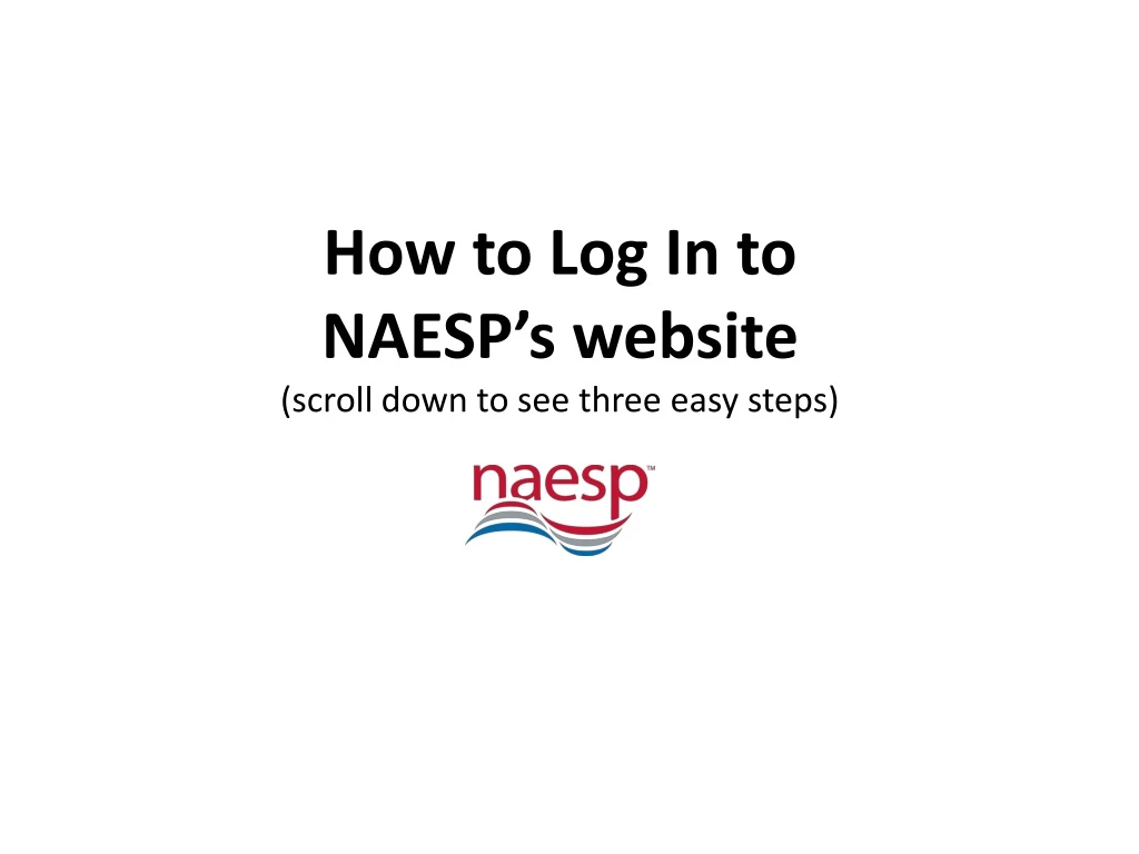 how to log in to naesp s website scroll down to see three easy steps