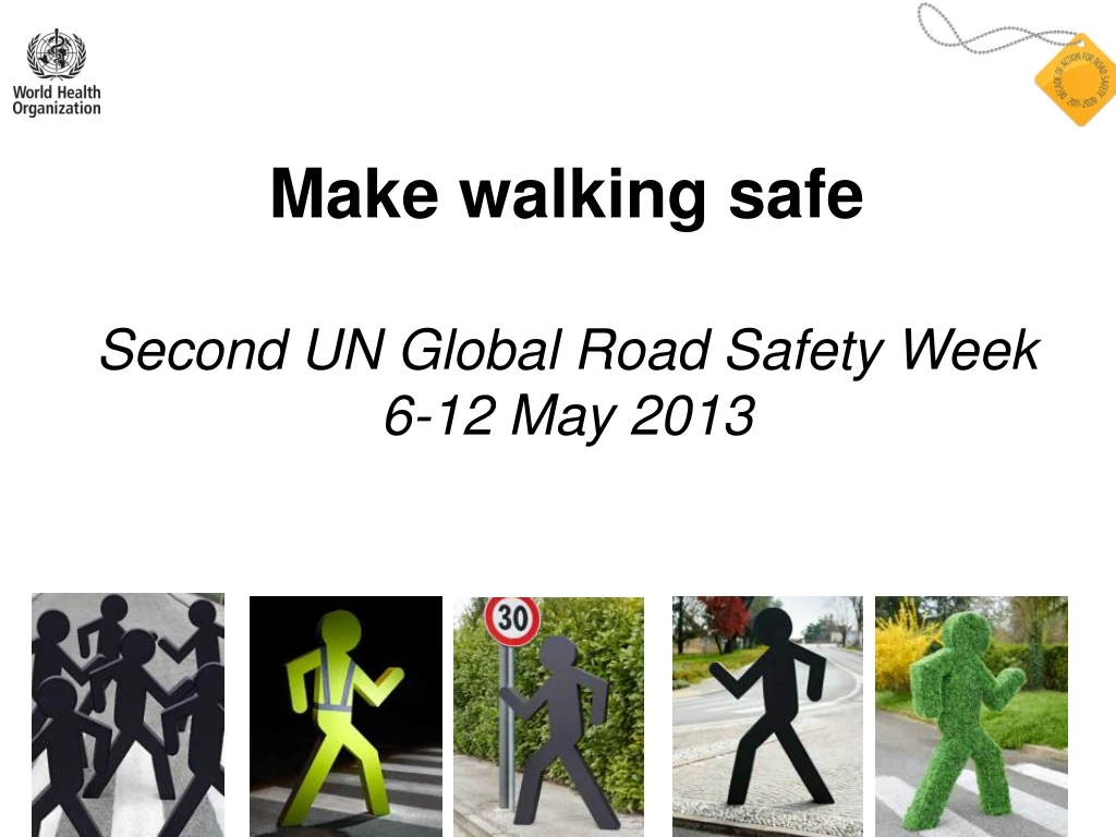 make walking safe second un global road safety week 6 12 may 2013
