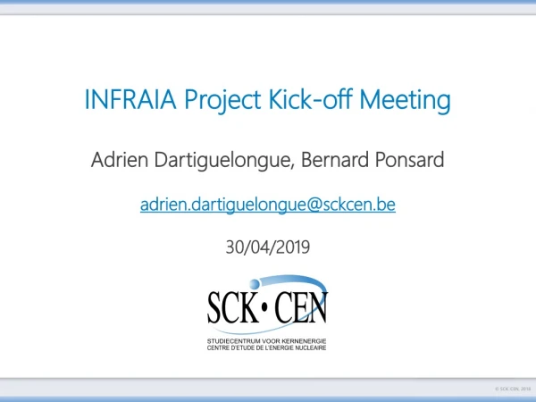 INFRAIA Project Kick-off Meeting Adrien Dartiguelongue, Bernard Ponsard