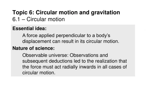 Topic 6: Circular motion and gravitation 6.1 – Circular motion