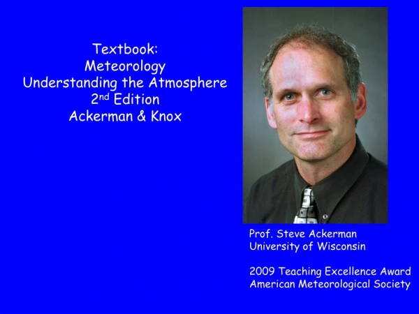 Prof. Steve Ackerman University of Wisconsin 2009 Teaching Excellence Award