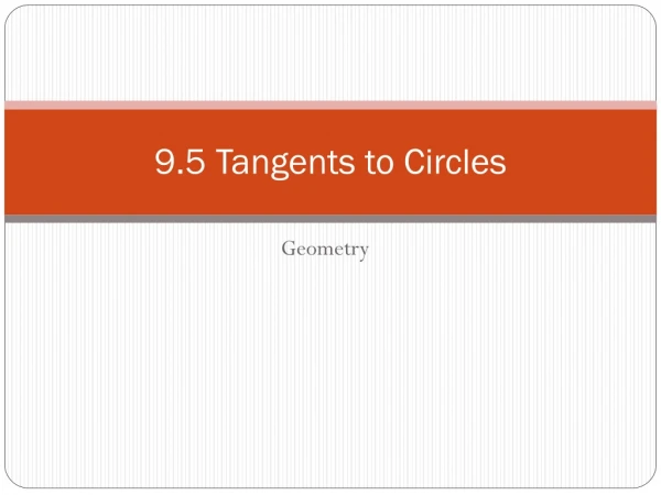 9.5 Tangents to Circles