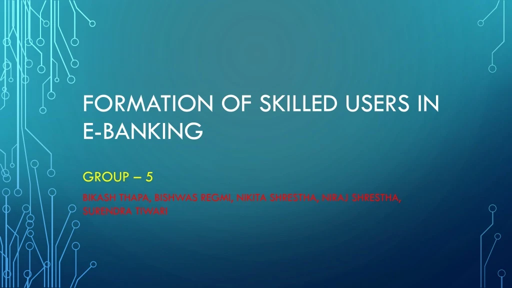 formation of skilled users in e banking