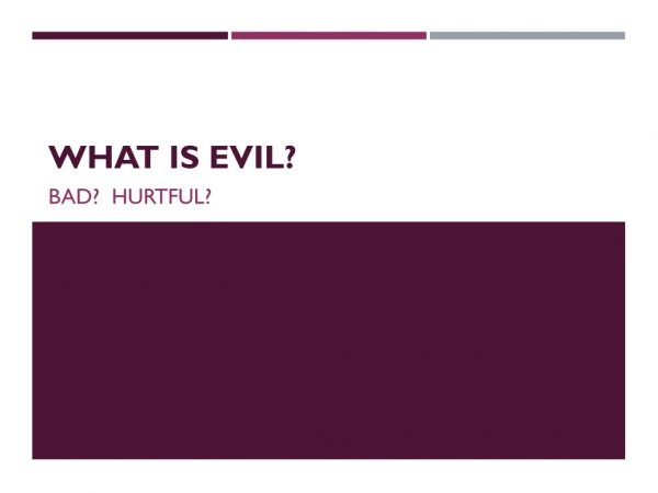 What is evil?
