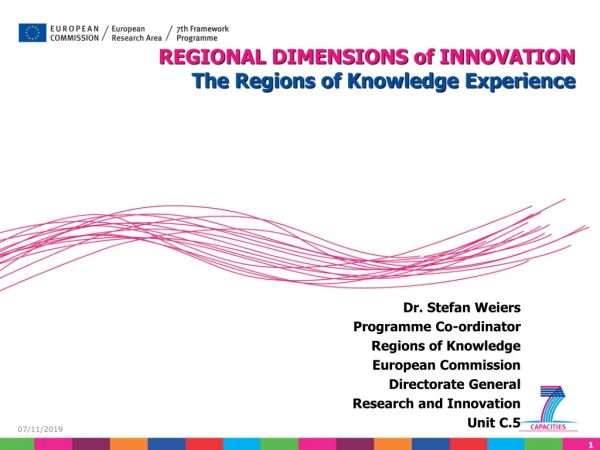 Dr. Stefan Weiers Programme Co-ordinator Regions of Knowledge European Commission