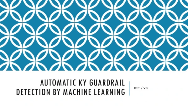 Automatic KY guardrail detection by machine learning
