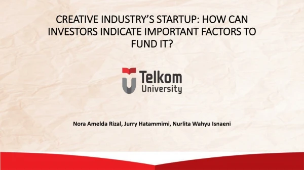 CREATIVE INDUSTRY’S STARTUP: HOW CAN INVESTORS INDICATE IMPORTANT FACTORS TO FUND IT?