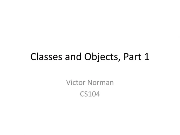 Classes and Objects, Part 1