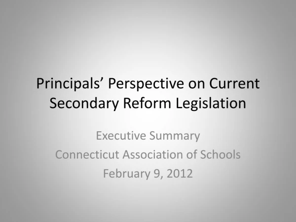 Principals’ Perspective on Current Secondary Reform Legislation