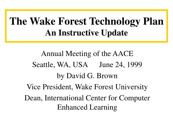 The Wake Forest Technology Plan An Instructive Update